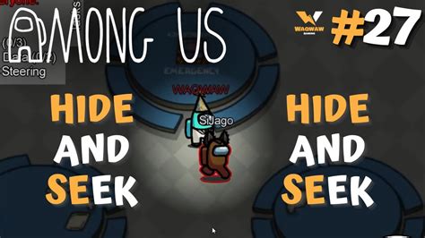 Playing hide and seek in among us! MODE HIDE AND SEEK INI HARUS ADA DI AMONG US 2 SIH - Among ...