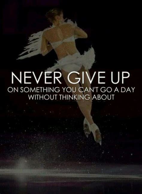 Never Give Up Figure Skating Quotes Skating Quote Ice Skating Quotes