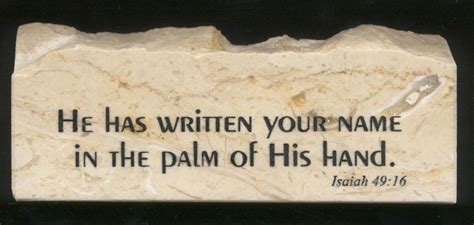 He Has Written Your Name On The Palm Of His Hand Stonehe Has