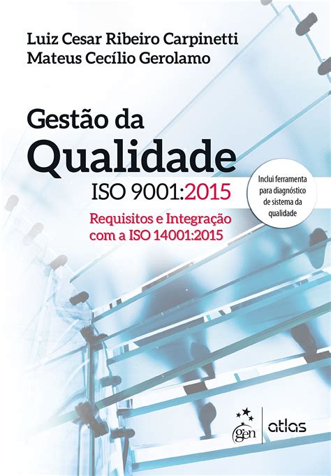 Gestão Da Qualidade Iso 90012015 Requisitos E Integração Com A Iso 140012015 Pdf Luiz Cesar