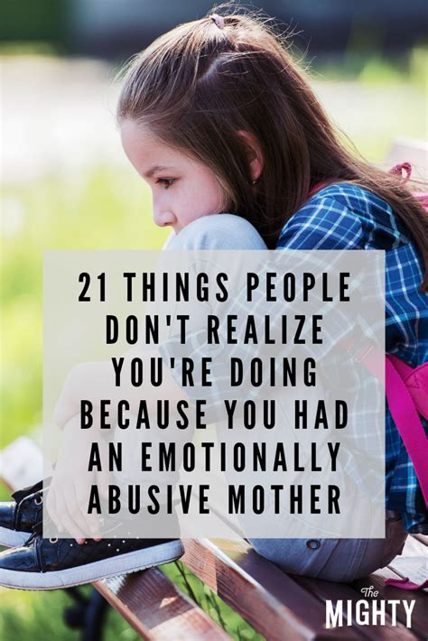 21 Things People Don T Realize You Re Doing Because You Had An Emotionally Abusive Mother Artofit