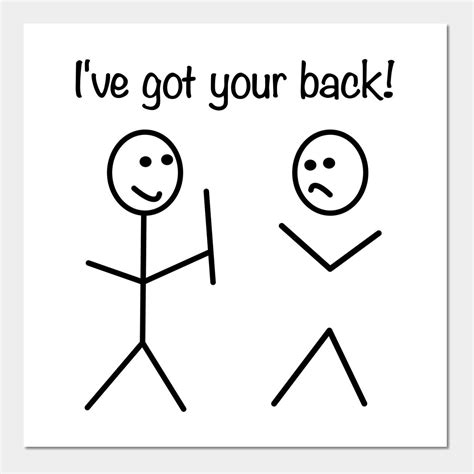 Ive Got Your Back Stick Figure Meme T Wall And Art Print Funny In 2022 Stick Figures