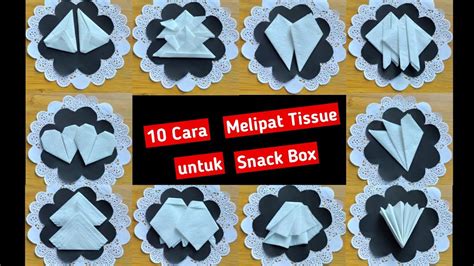 10 Cara Melipat Kertas Tisu Untuk Snack Box Origami Napkin Youtube
