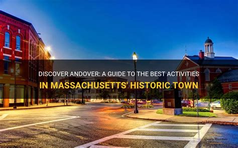 Discover Andover A Guide To The Best Activities In Massachusetts