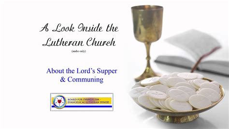 A Look Inside The Lutheran Church About The Lords Supper And Communing