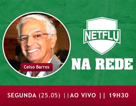 Netflu Na Rede Com Celso Barros Acompanhe Aqui Fluminense Ltimas