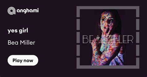 bea miller yes girl play on anghami