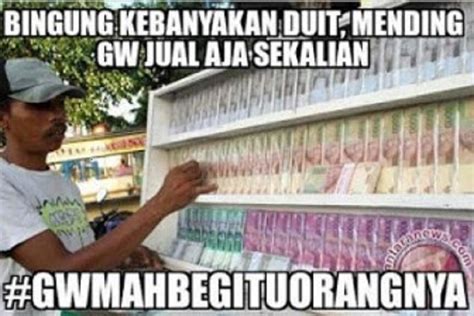 meme lucu gambar uang  banget uang indonesia