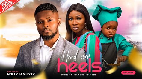 head over heels maurice sam sonia uche ebube obio 2023 nigerian nollywood romantic movie