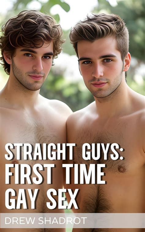 Straight Guys First Time Gay Sex Stories Straight Guys First Time Gay Sex Ebook Shadrot