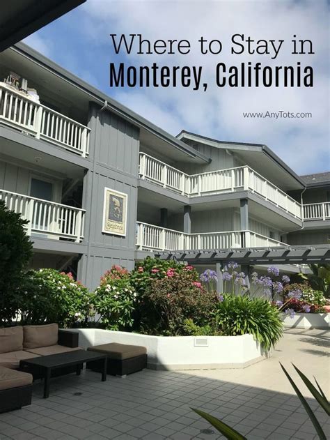 Hotel In Monterey California Staying Here Puts You In The Middle Of