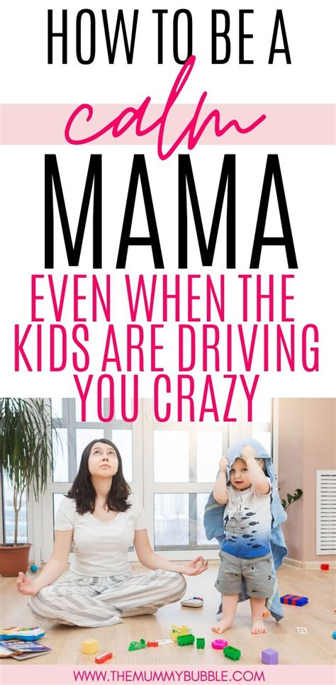 How To Be A Calm Mother Even When Your Kids Are Driving You Crazy