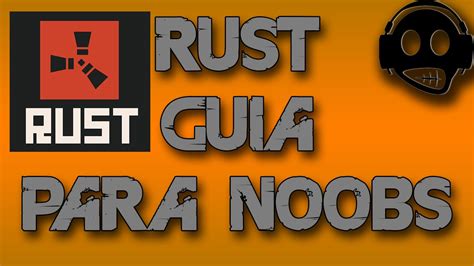 Rust Guia Completa Para Empezar Para Noobs Por Pasos Youtube