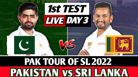 Pak Vs Sl 1st Test Day 3 Live Commentary And Scores Pakistan Vs Sri