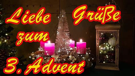 liebe grüße zum 3 advent whatsapp ein gruß zum dritten advent für euch adventsgrüße für dich