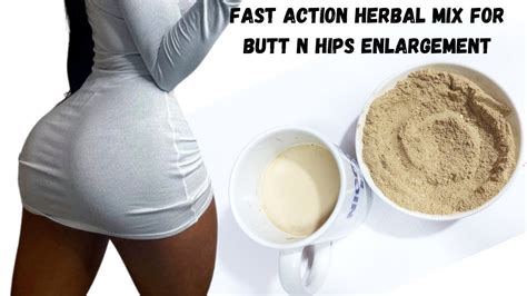 Fast Action Herbal Mix For Butt N Hips Enlargement How To Grow Bigger