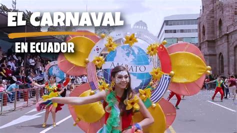 ¡que Bonito Es El Carnaval Ecuatoriano Youtube