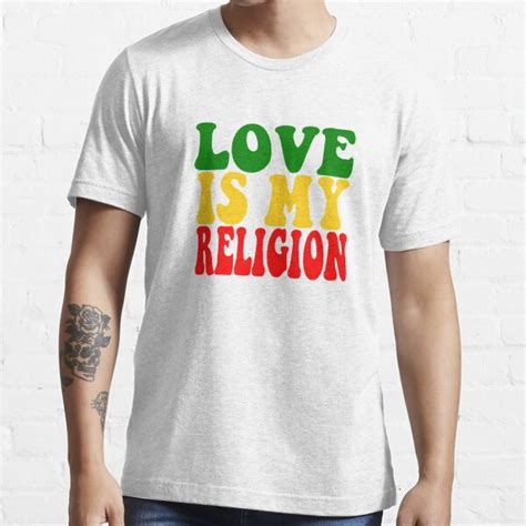 Love Is My Religion T Shirt For Sale By Wordworld Redbubble