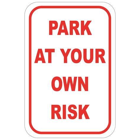 Park At Your Own Risk Aluminum Sign Winmark Stamp And Sign Stamps And