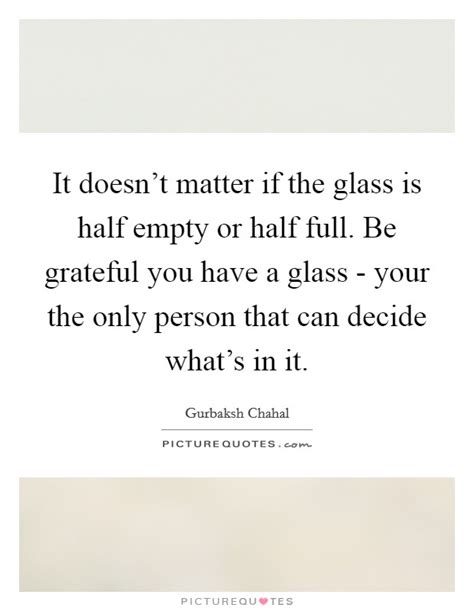 It looks like we don't have any quotes for this title yet. Glass Half Empty Quotes & Sayings | Glass Half Empty ...