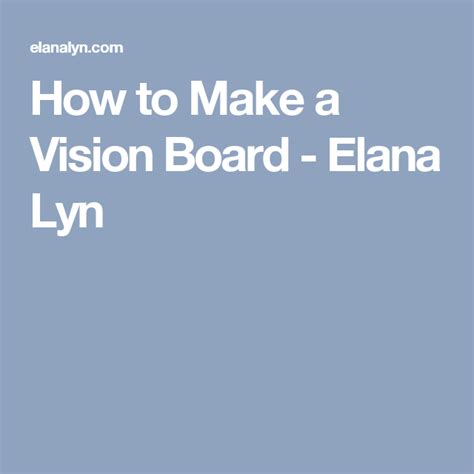How To Make A Vision Board Elana Lyn Making A Vision Board Vision