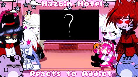 Hazbin Hotel Reacts To Addict Hazbin Hotel Gacha Club YouTube