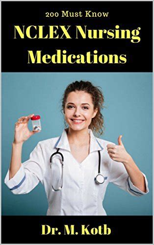 200 Must Know Nclex Nursing Medications 30 Nursing Meds Mnemonics