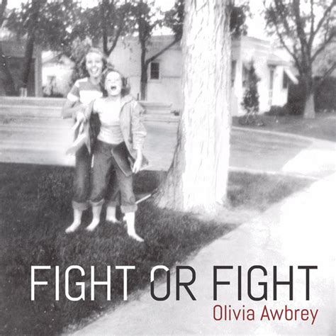 Fight Or Fight Album By Olivia Awbrey Spotify