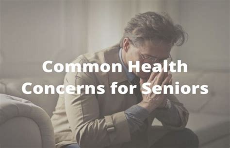 The Most Common Health Concerns For Seniors Health Perfect Info