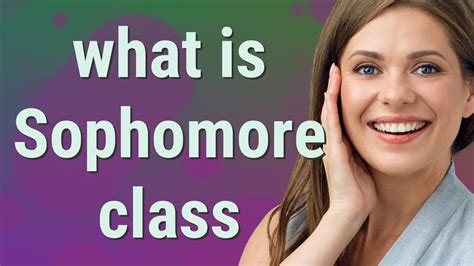 Sophomore Class Meaning Of Sophomore Class Youtube