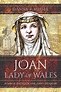 Book Review: “Joan, Lady of Wales: Power and Politics of King John’s ...