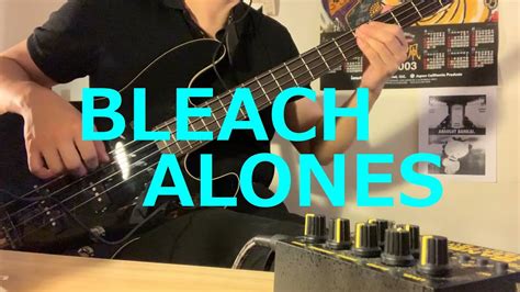 BLEACH OP 6 Bass Melody Cover Aqua Timez ALONESベース弾いてみた YouTube