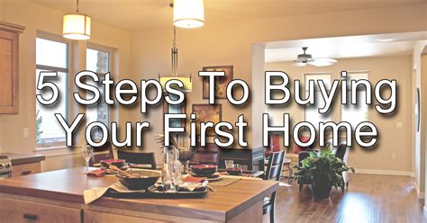 5 Steps To Buying Your First Home