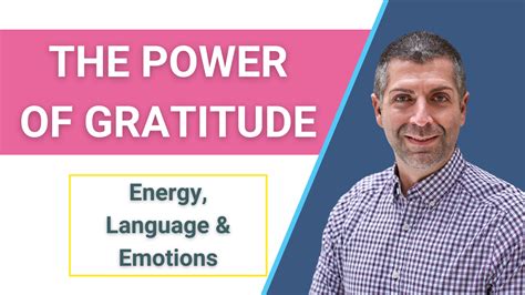 The Power Of Gratitude Energy Language And Emotions