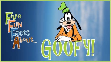 Five Fun Facts Aboutgoofy Youtube