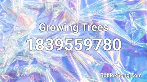 Growing Trees Roblox Id Roblox Music Codes