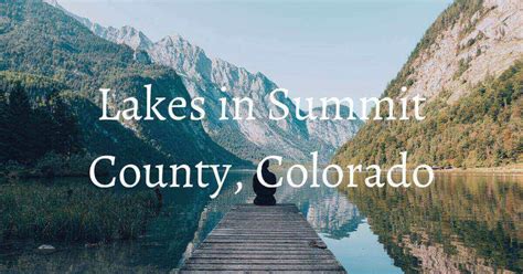 Must See Lakes In Summit County Colorado