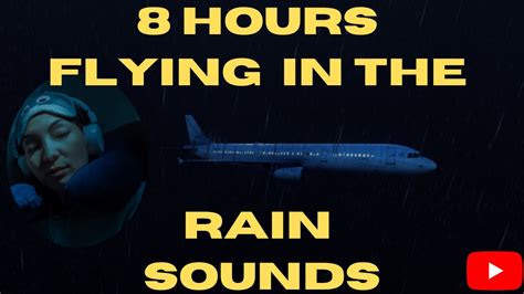 8 Hours Flying In The Rain Youtube