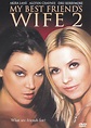 My Best Friend's Wife 2 (2005) - WatchSoMuch