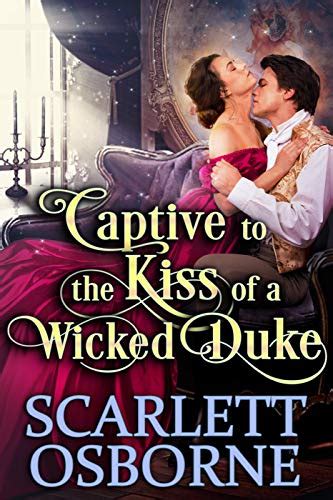Captive To The Kiss Of A Wicked Duke A Steamy Historical Regency