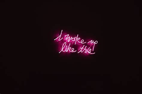 Hd Wallpaper I Woke Up Like This Neon Sign Light Neon Lights Flare