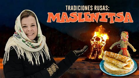 Tradiciones Rusas Maslenitsa El Carnaval Ruso Youtube