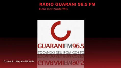 Vinheta Rádio Guarani 965 Fm Belo Horizonte Mg Youtube