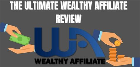 The Ultimate Wealthy Affiliate Review 15 Must Know Things For 2022