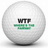 Golf balls are covered in dimples, indentations in the ball's surface. Funny Custom Golf Ball | Where's The Fairway (WTF) | Gift ...