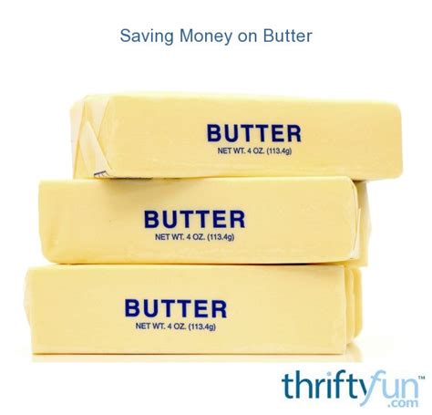 Saving Money On Butter Thriftyfun