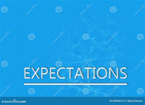 The Word Expectations On A Blue Background The Concept Of Expectations