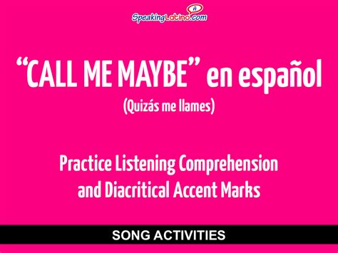Check spelling or type a new query. CALL ME MAYBE in Spanish: Song Activities