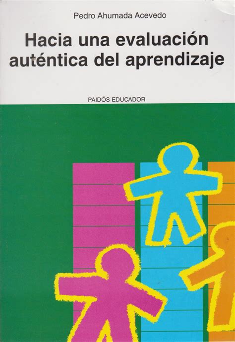 Hacia Una Evaluación Auténtica Del Aprendizaje By Pedro Ahumada Acevedo