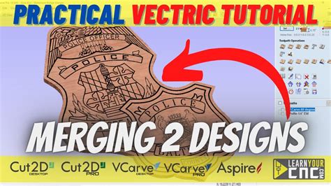 Practical Vectric Tutorial How To Merge 2 Designs Cut2d Vcarve